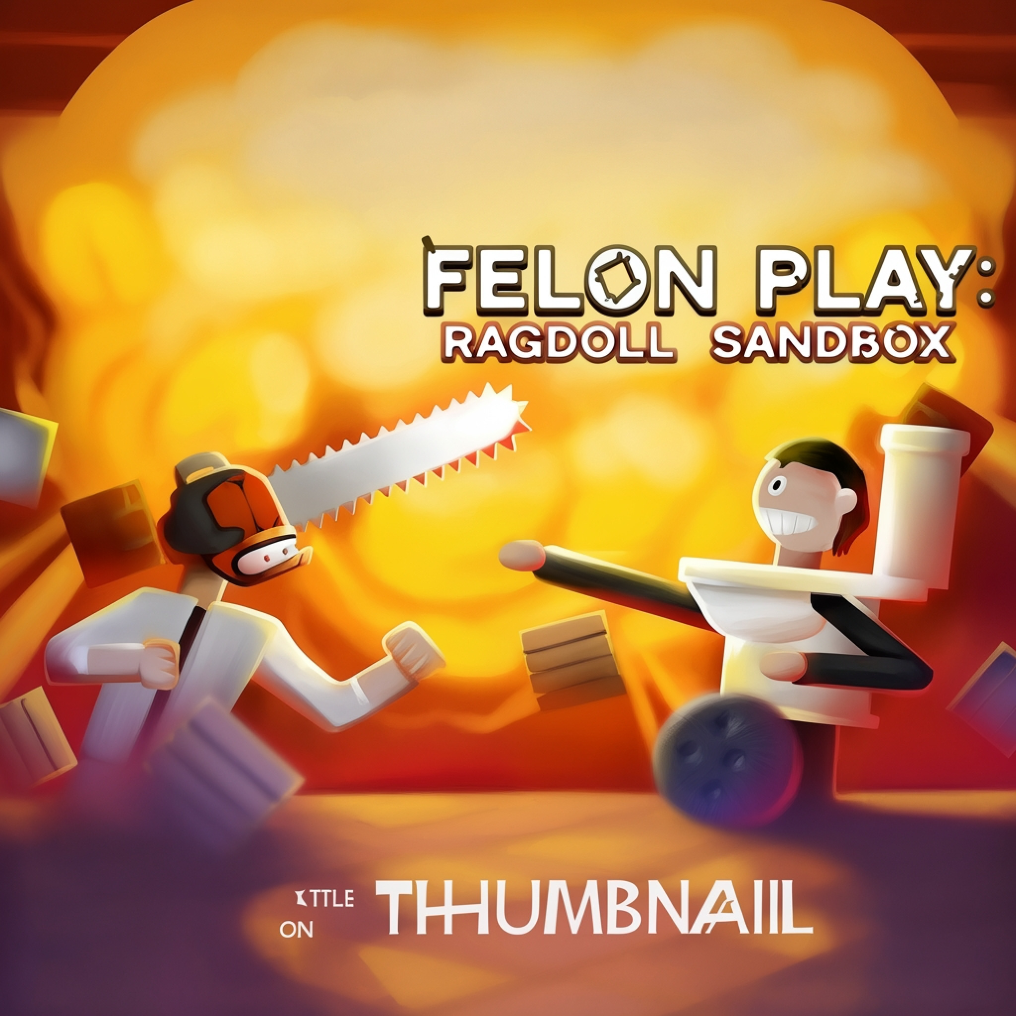 Felon Play: Ragdoll Sandbox